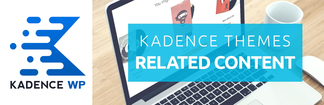 Kadence Related Content 1 Kadence Related Content